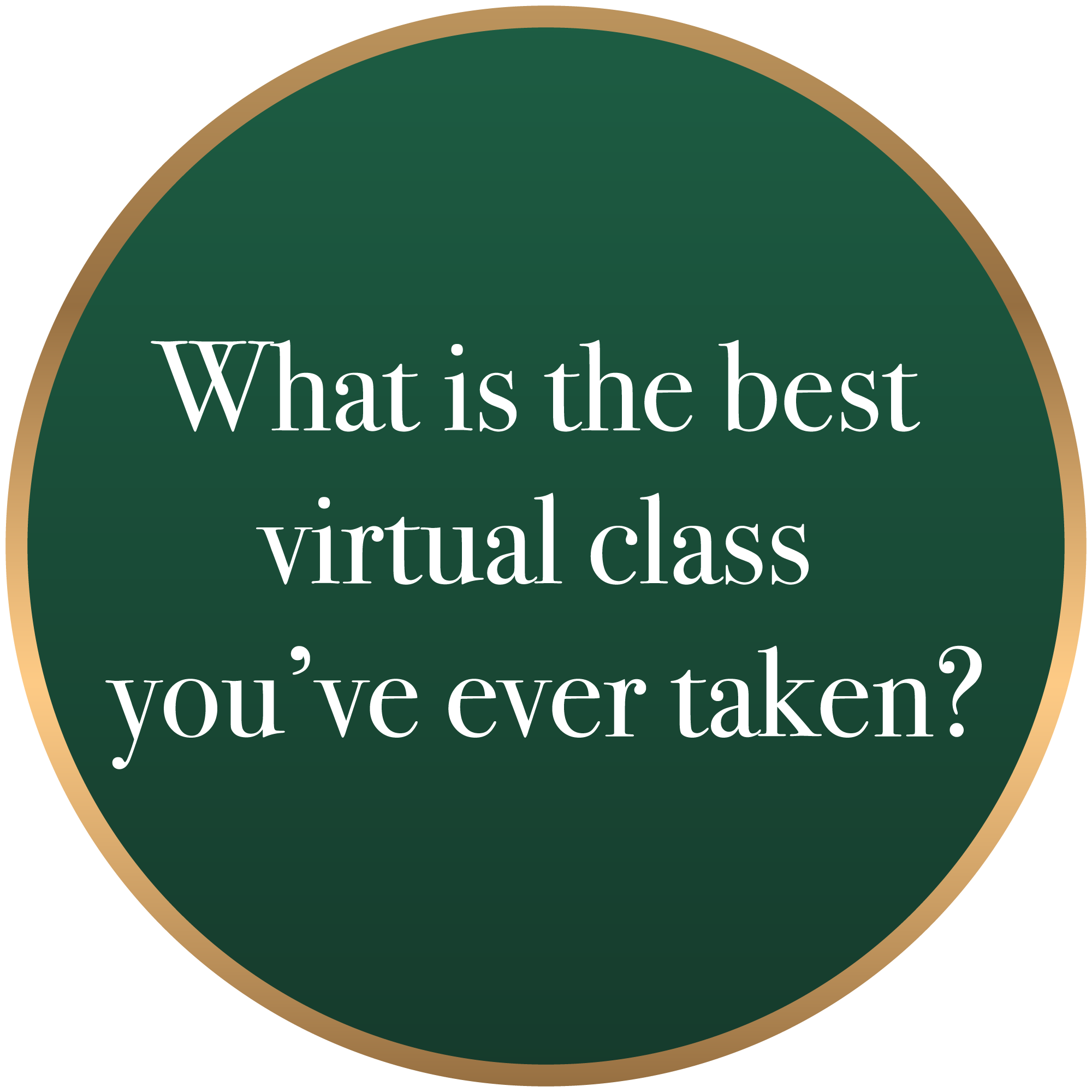 What is the best virtual class you've ever taken?