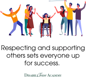 Respecting and supporting others sets everyone up for success